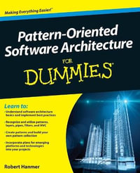 Pattern-Oriented Software Architecture For Dummies : For Dummies - Robert S. Hanmer