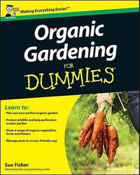 Organic Gardening for Dummies : UK Edition - Sue Fisher