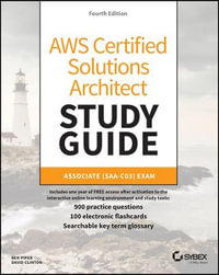 AWS Certified Solutions Architect Study Guide with 900 Practice Test Questions : Associate (SAA-C03) Exam - Ben Piper