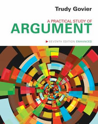 A Practical Study of Argument : 7th Edition - Trudy Govier