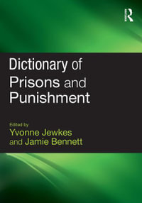 Dictionary of Prisons and Punishment - Yvonne Jewkes