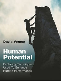 Human Potential : Exploring Techniques Used to Enhance Human Performance - David Vernon