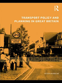 Transport Policy and Planning in Great Britain : Natural and Built Environment Series - Peter Headicar