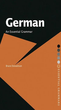 German : An Essential Grammar - Bruce Donaldson