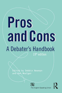 Pros and Cons : A Debaters Handbook - Debbie Newman