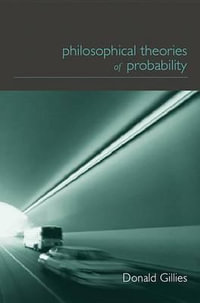 Philosophical Theories of Probability : Philosophical Issues in Science - Donald Gillies