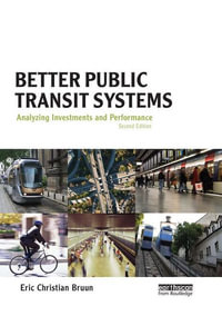 Better Public Transit Systems : Analyzing Investments and Performance - Eric Christian Bruun