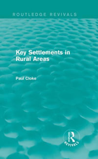 Key Settlements in Rural Areas (Routledge Revivals) : Routledge Revivals - Paul Cloke