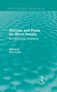 Policies and Plans for Rural People (Routledge Revivals) : An International Perspective - Paul Cloke