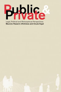 Public and Private : Legal, Political and Philosophical Perspectives - Maurizio Passerin D'Entrèves