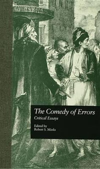 The Comedy of Errors : Critical Essays - Robert S. Miola