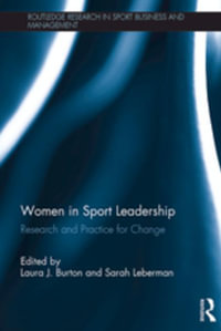 Women in Sport Leadership : Research and practice for change - Laura J. Burton