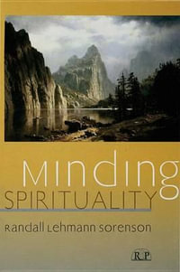 Minding Spirituality : Relational Perspectives Book Series - Randall Lehmann Sorenson