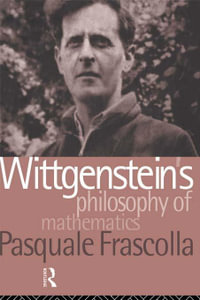 Wittgenstein's Philosophy of Mathematics - Pasquale Frascolla