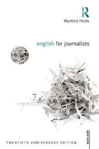 English for Journalists : Twentieth Anniversary Edition - Wynford Hicks