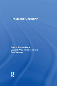 Traumatic Childbirth - Cheryl Tatano Beck