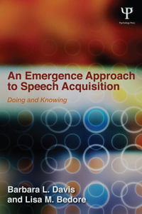 An Emergence Approach to Speech Acquisition : Doing and Knowing - Barbara L. Davis