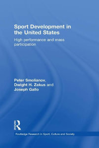 Sport Development in the United States : High Performance and Mass Participation - Peter Smolianov