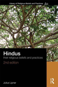 Hindus : Their Religious Beliefs and Practices - Julius Lipner