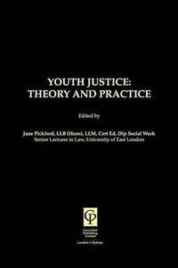Youth Justice : Theory & Practice - Jane Pickford