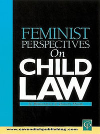 Feminist Perspectives on Child Law : Feminist Perspectives - Jo Bridgeman