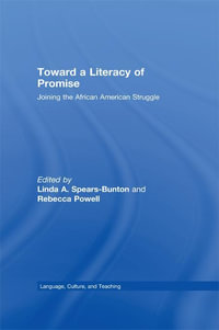 Toward a Literacy of Promise : Joining the African American Struggle - Linda A. Spears-Bunton