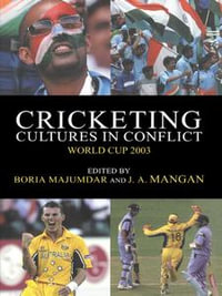 Cricketing Cultures in Conflict : Cricketing World Cup 2003 - Boria Majumdar