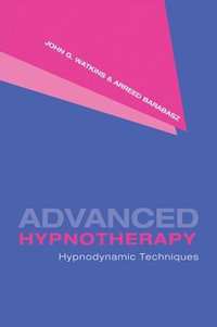 Advanced Hypnotherapy : Hypnodynamic Techniques - John G. Watkins