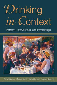 Drinking in Context : Patterns, Interventions, and Partnerships - Gerry Stimson