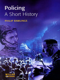 Policing : A short history - Philip Rawlings