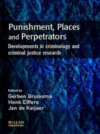 Punishment, Places and Perpetrators : Routledge International Handbooks - Gerben Bruinsma