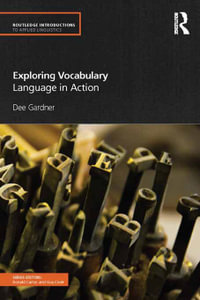 Exploring Vocabulary : Language in Action - Dee Gardner
