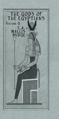 Gods Of The Egyptians - 2 Vols - E. A. Wallis Budge