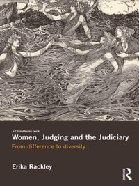 Women, Judging and the Judiciary : From Difference to Diversity - Erika Rackley