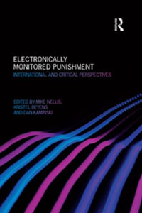 Electronically Monitored Punishment : International and Critical Perspectives - Mike Nellis