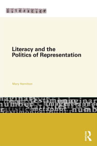 Literacy and the Politics of Representation : Literacies - Mary Hamilton