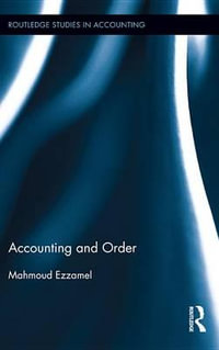 Accounting and Order : Routledge Studies in Accounting - Mahmoud Ezzamel
