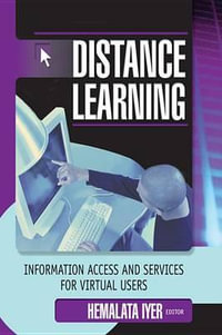 Distance Learning : Information Access and Services for Virtual Users - Hemalata Iyer