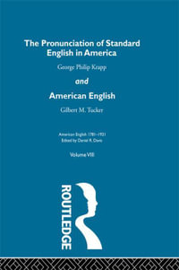 The Pronunciation of Standard English in America : and American English - George Phillip Krapp