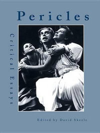 Pericles : Critical Essays - David Skeele