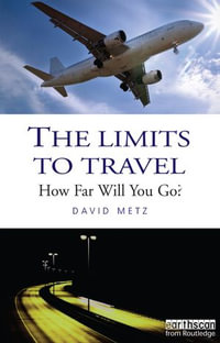 The Limits to Travel : How Far Will You Go? - David Metz
