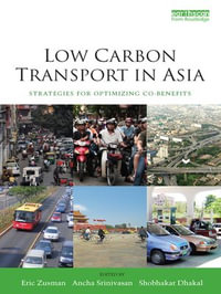 Low Carbon Transport in Asia : Strategies for Optimizing Co-benefits - Eric Zusman