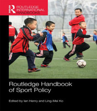 Routledge Handbook of Sport Policy : Routledge International Handbooks - Ian Henry