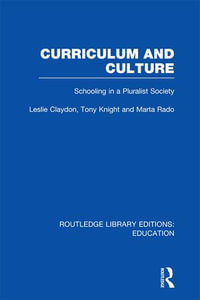 Curriculum and Culture (RLE: Education) : Schooling in a Pluralist Society - Leslie Claydon