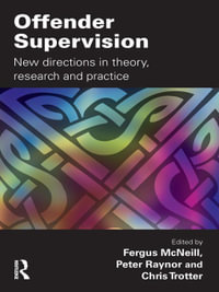 Offender Supervision : New Directions in Theory, Research and Practice - Fergus McNeill