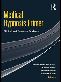 Medical Hypnosis Primer : Clinical and Research Evidence - Arreed Franz Barabasz