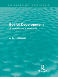 Social Development (Routledge Revivals) : Its Nature and Conditions - L. T. Hobhouse