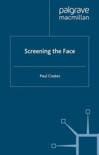 Screening the Face - P. Coates