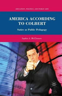 Colbert's America : Satire and Democracy - Sophia A. McClennen