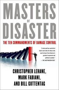 Masters of Disaster : The Ten Commandments of Damage Control - Christopher Lehane